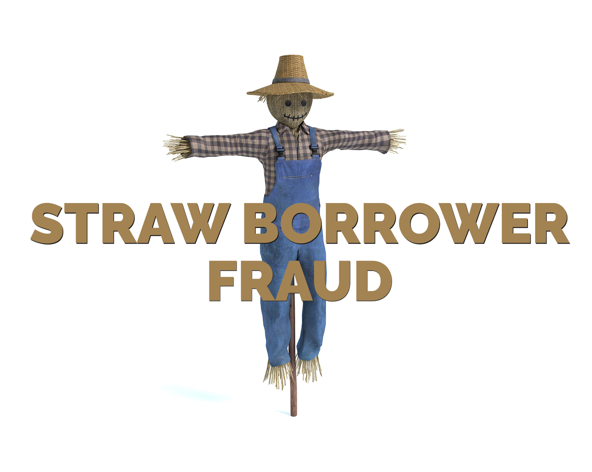 What Exactly is Straw Borrower Fraud and Why is It So Dangerous