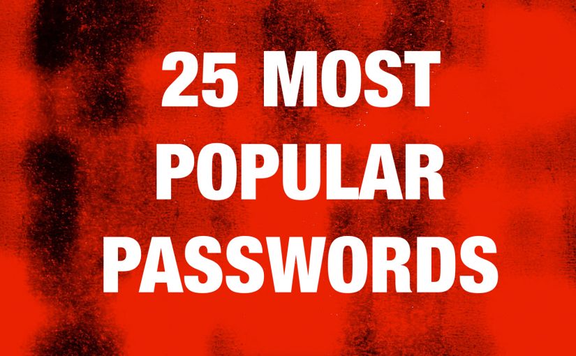 25 Most Popular Passwords. Warning – Do Not Use These.